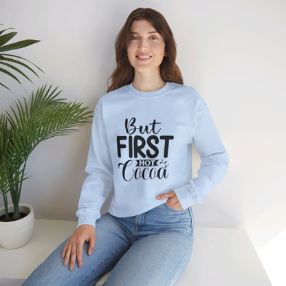 But First Hot Cocoa - Sweatshirt