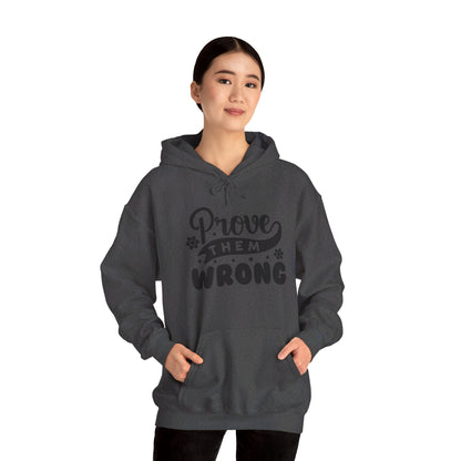 Prove Them Wrong - Hooded Sweatshirt