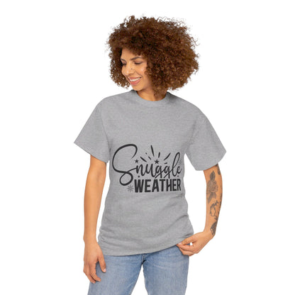 Snuggle Weather-T-Shirt