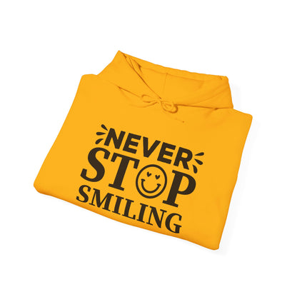 Never Stop Smiling - Hooded Sweatshirt