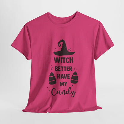 Witch better have my candy - T-Shirt