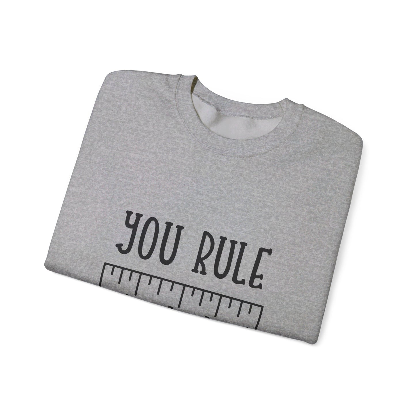 You Rule - Sweatshirt