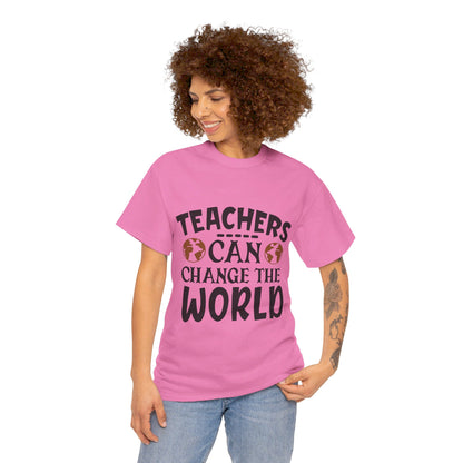 Teachers Can Change The World - T-Shirt