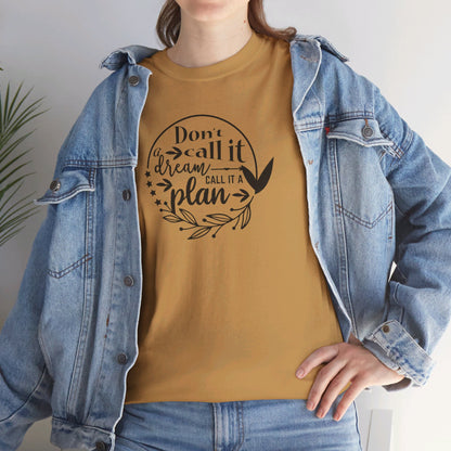 Plan, Don’t Just Dream - T-Shirt