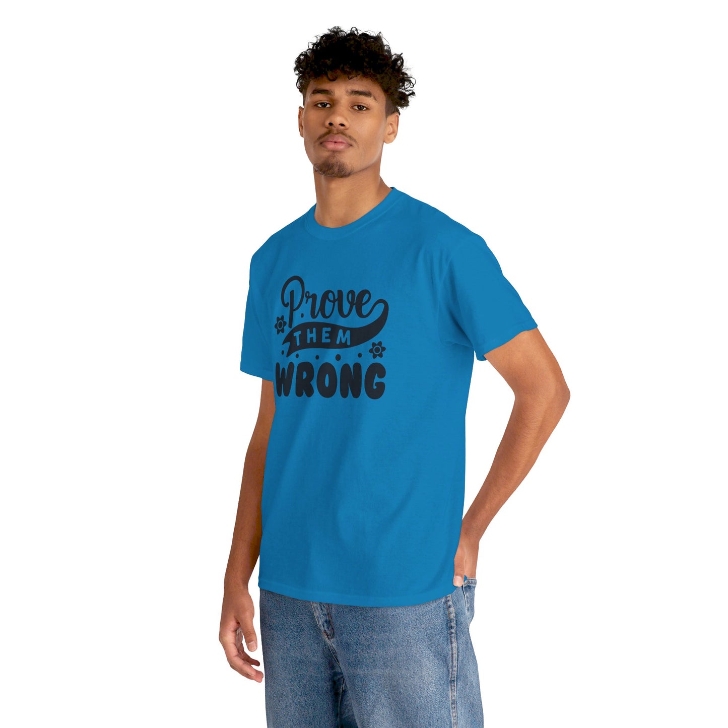 Prove Them Wrong - T-Shirt