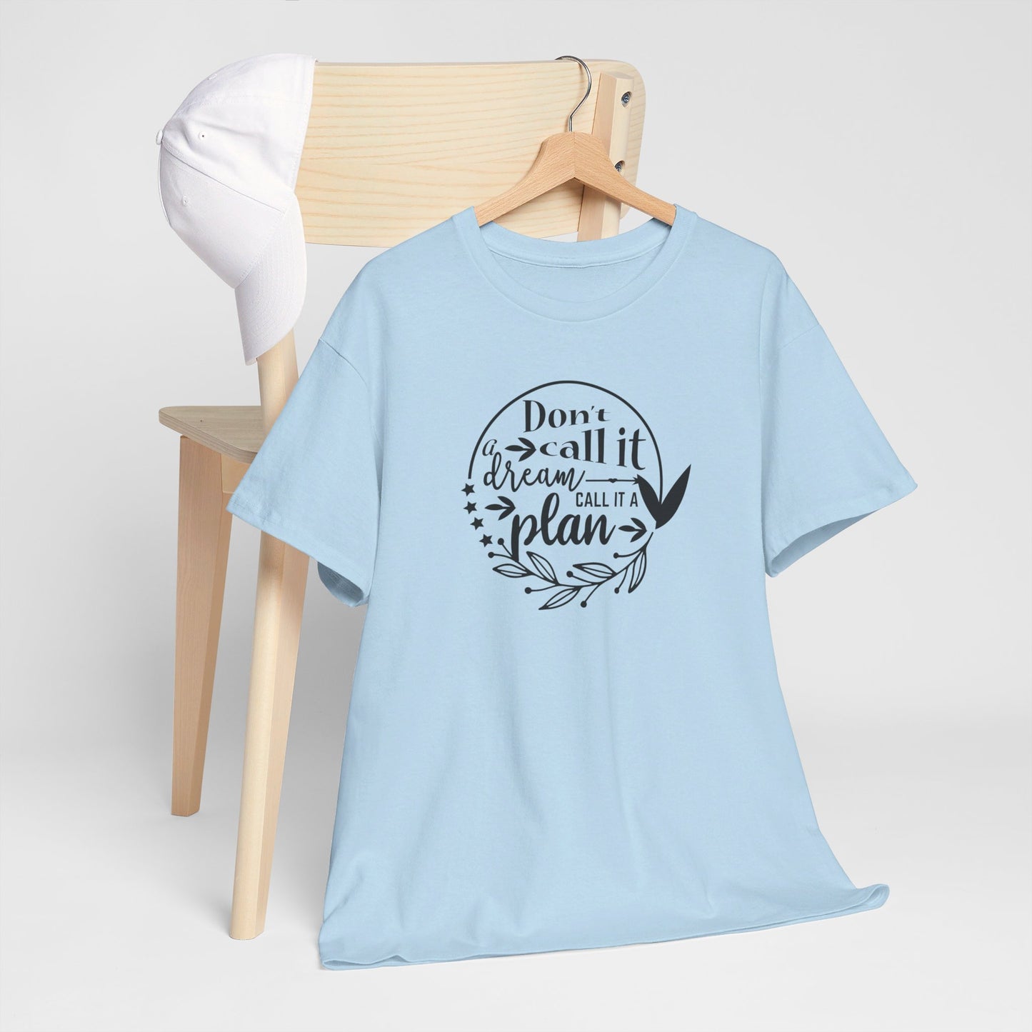 Plan, Don’t Just Dream - T-Shirt