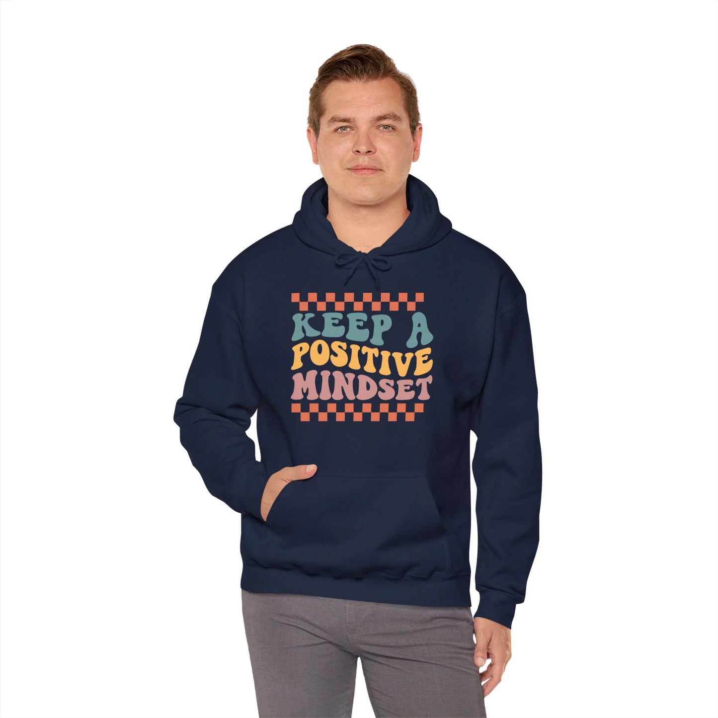 Keep a Positive Mindset - Hooded Sweatshirt