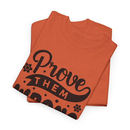 Prove Them Wrong - T-Shirt