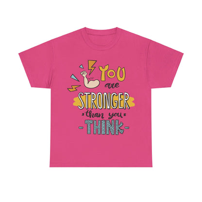 You are stronger than you think - T-Shirt