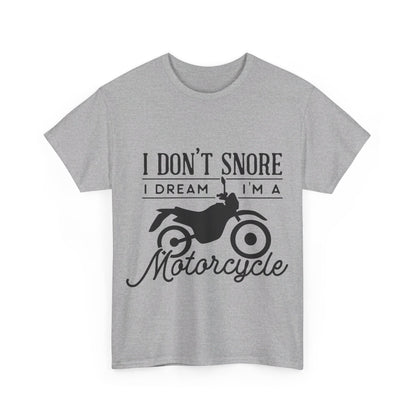 I Don’t Snore, I Dream T-Shirt