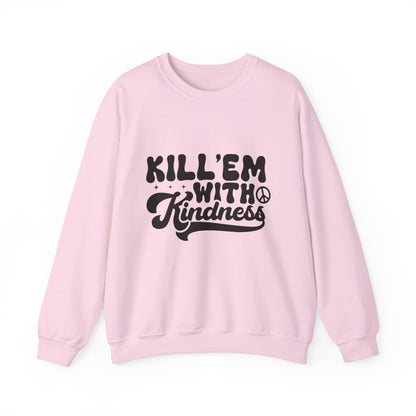 Kill'em With Kindness - Crewneck Sweatshirt