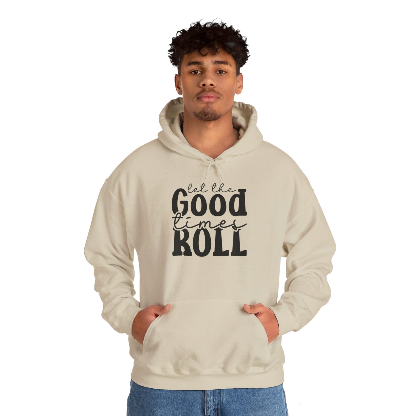 Let The Good Times Roll - Hooded Sweatshirt