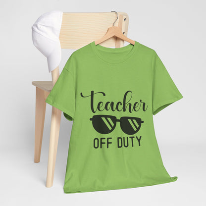 Teacher Off Duty - T-Shirt