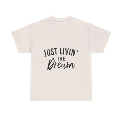 Livin' the Dream T-Shirt