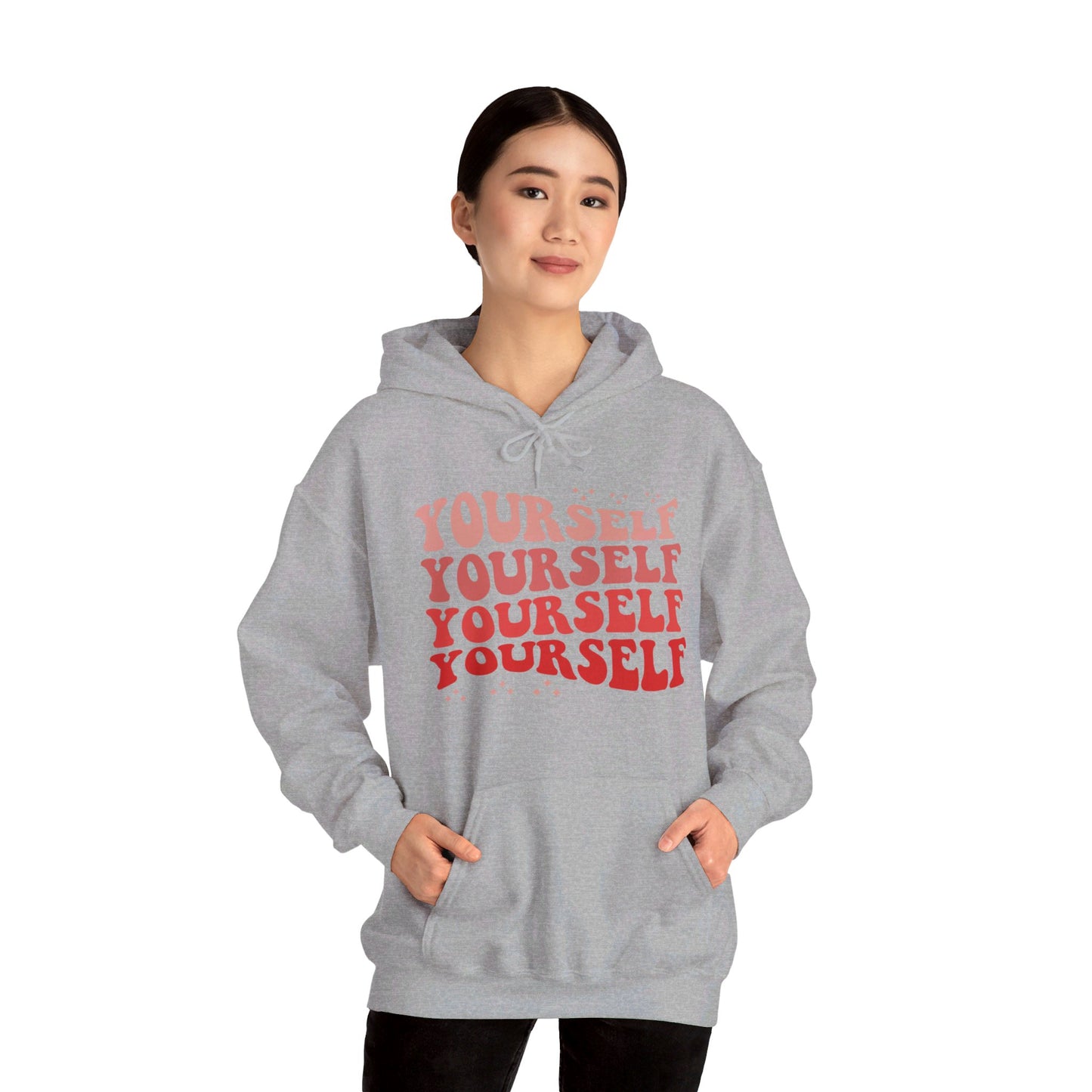 Yourself - Hooded Sweatshirt