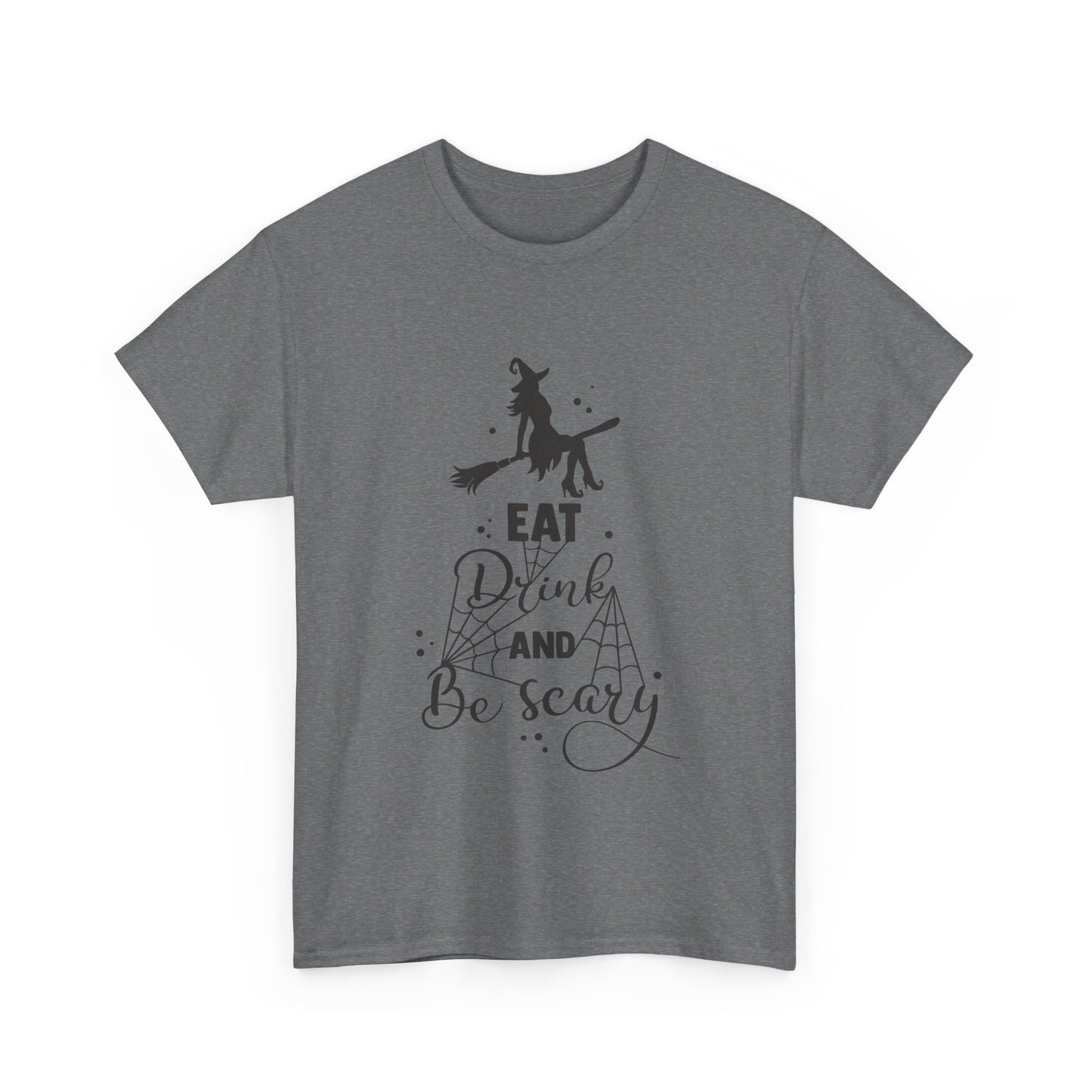 Eat Drink and Be Scary T-Shirt