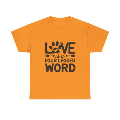 Love Is a Four-Legged Word T-Shirt