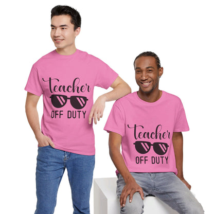 Teacher Off Duty - T-Shirt