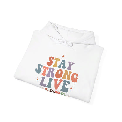 Stay Strong Long Live - Hooded Sweatshirt