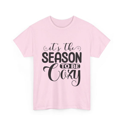 It’s the Season to Be Cozy T-Shirt