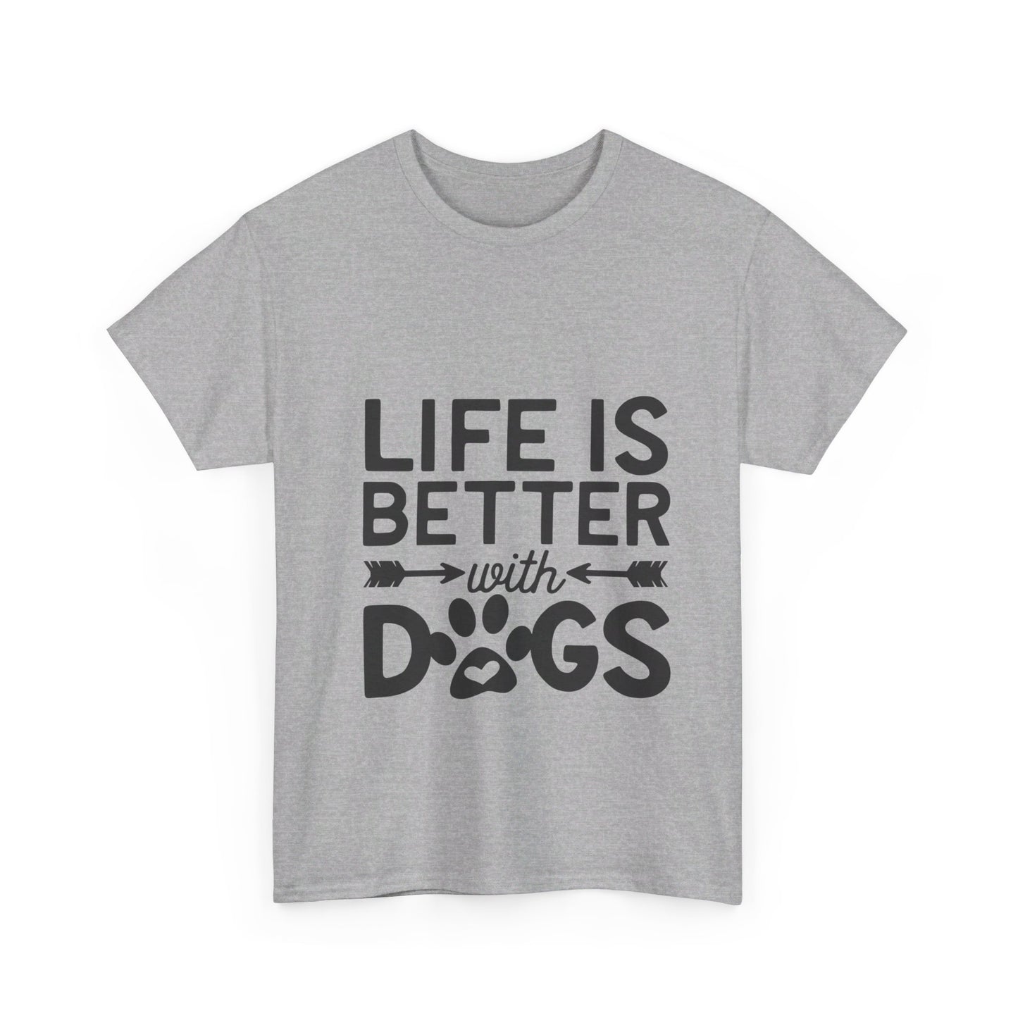 Life Is Better with Dogs T-Shirt