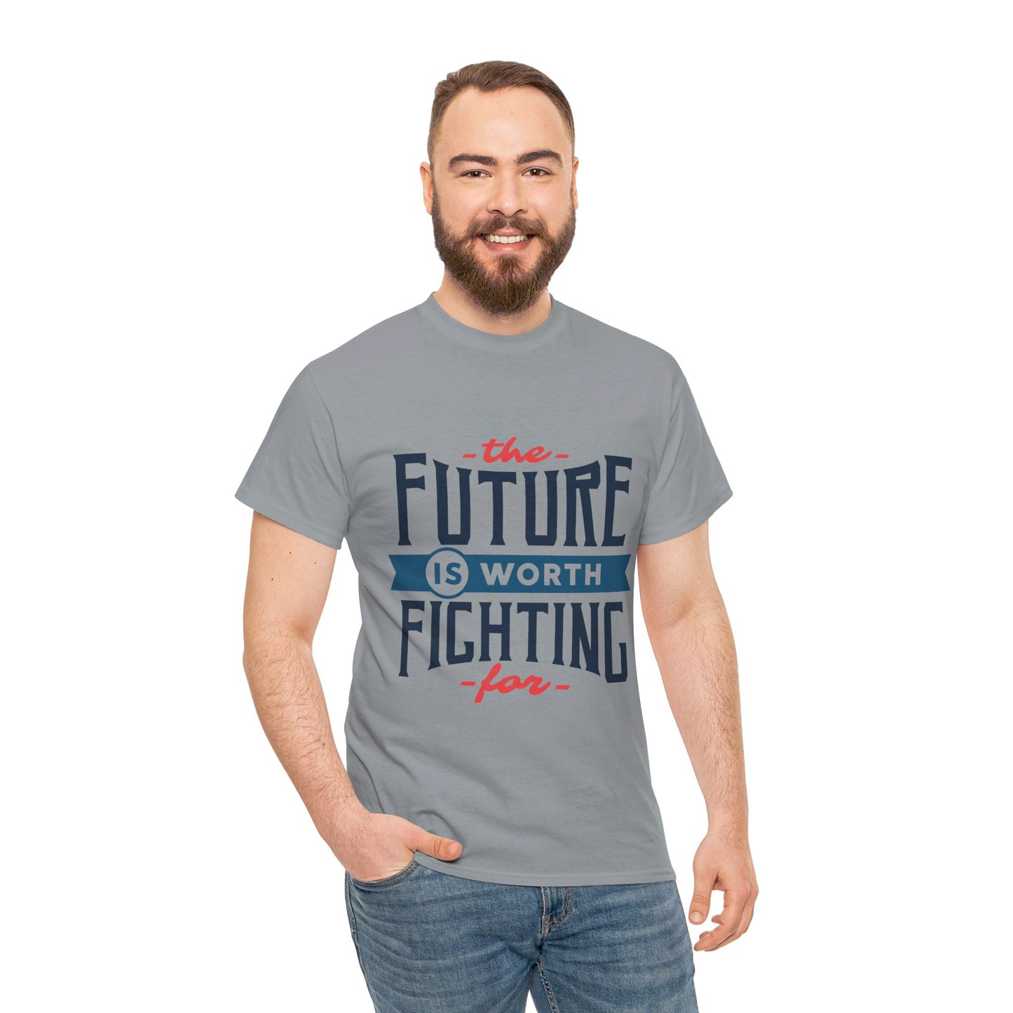 The Future is worth fighting for - T-Shirt