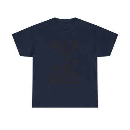 Rock the Dad Bod T-Shirt