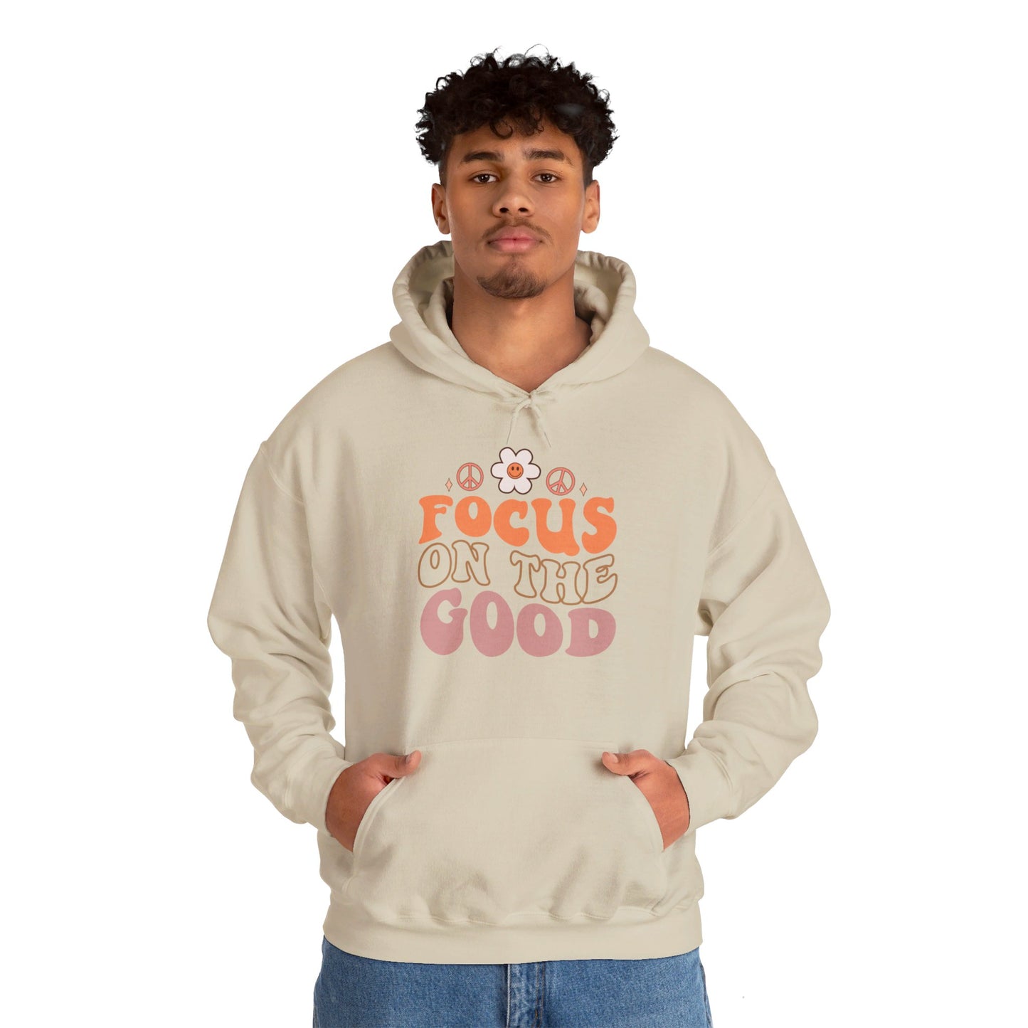 Focus on the Good - Hooded Sweatshirt