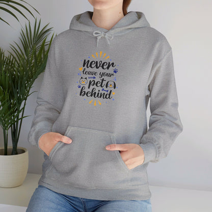 Never Leave Your Pet Behind - Hooded Sweatshirt