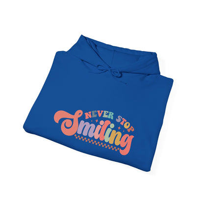 Never Stop Smiling - Hooded Sweatshirt