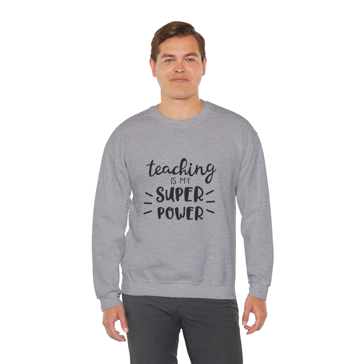 Teaching Is My Super Power - Sweatshirt