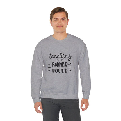 Teaching Is My Super Power - Sweatshirt