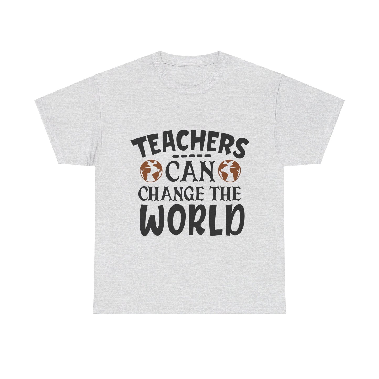 Teachers Can Change The World - T-Shirt