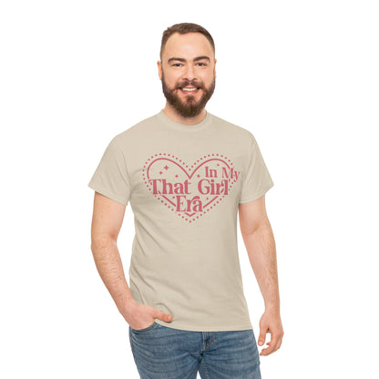 In My That Girl Era - T-Shirt