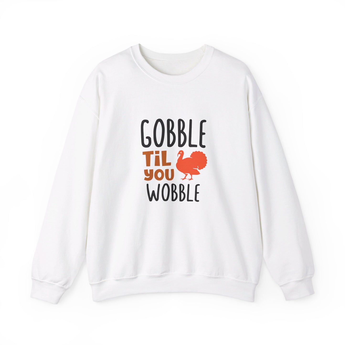 Gobble Till You Wobble - Sweatshirt