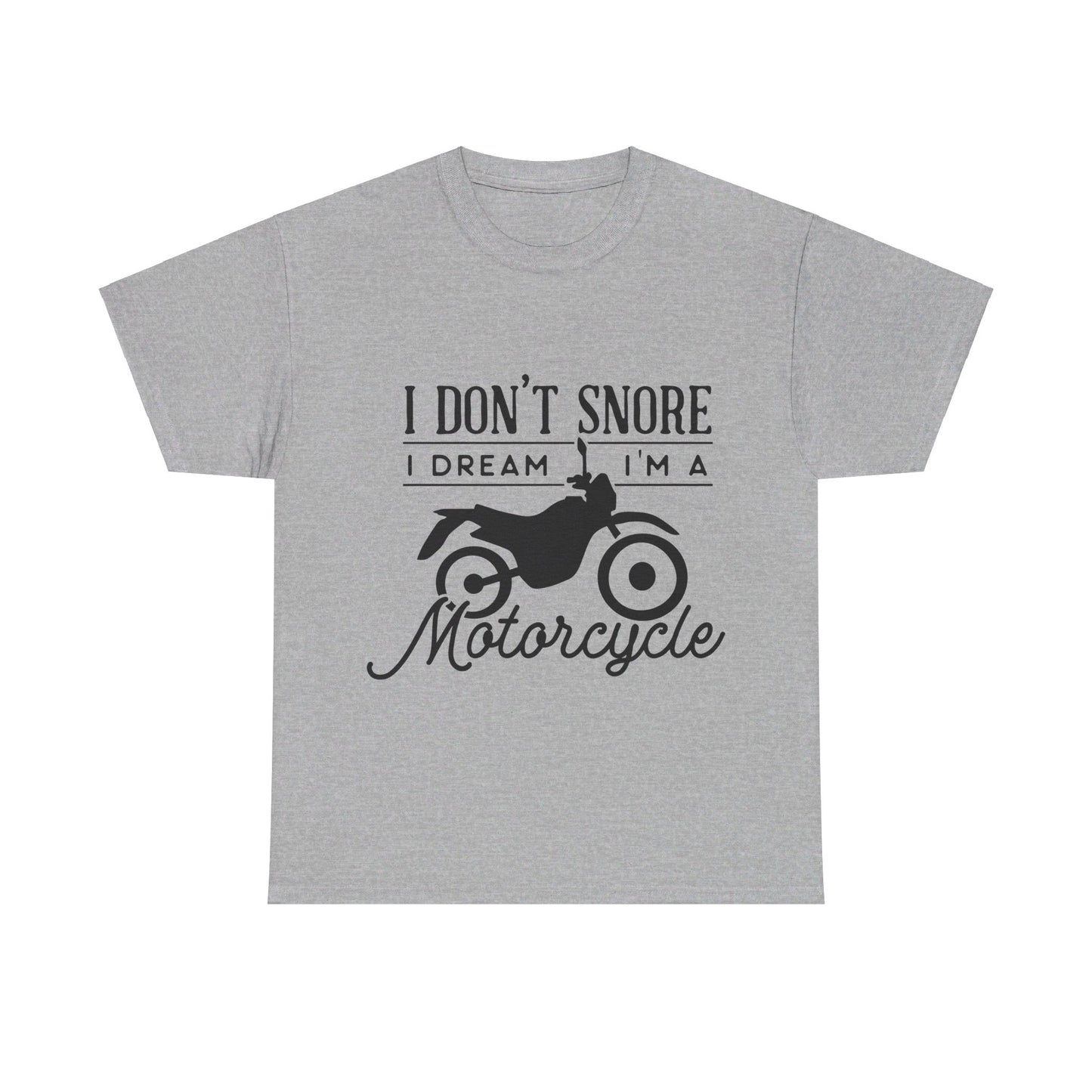 I Don’t Snore, I Dream T-Shirt