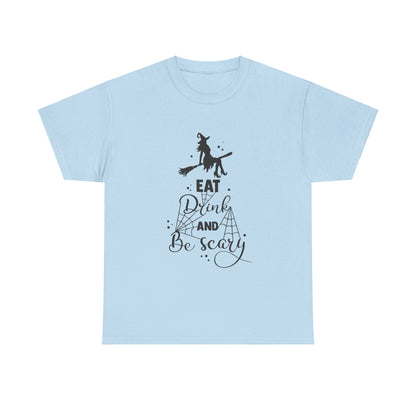 Eat Drink and Be Scary T-Shirt