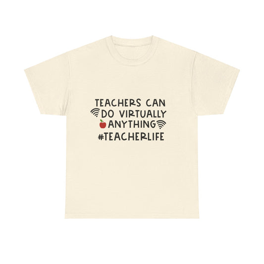 Teachers Can Do Virtually Anything - T-Shirt