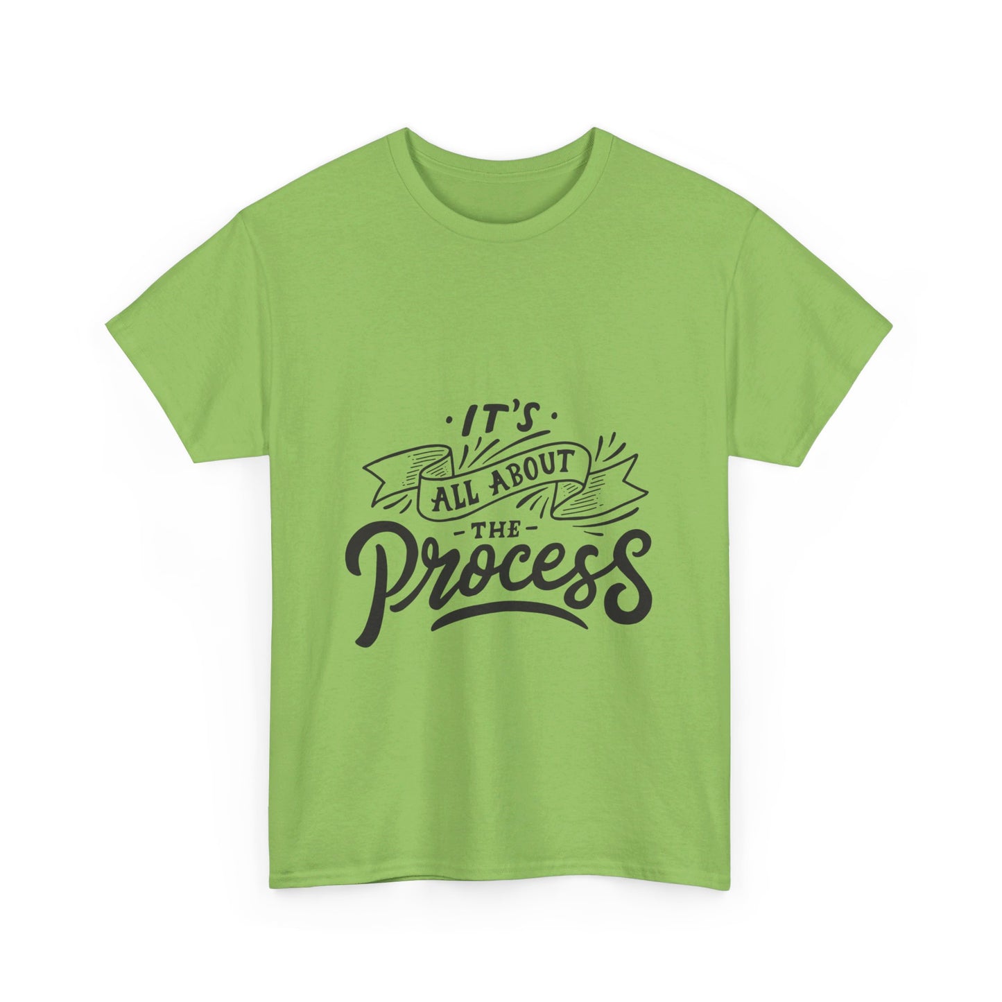 All About The Process T-Shirt