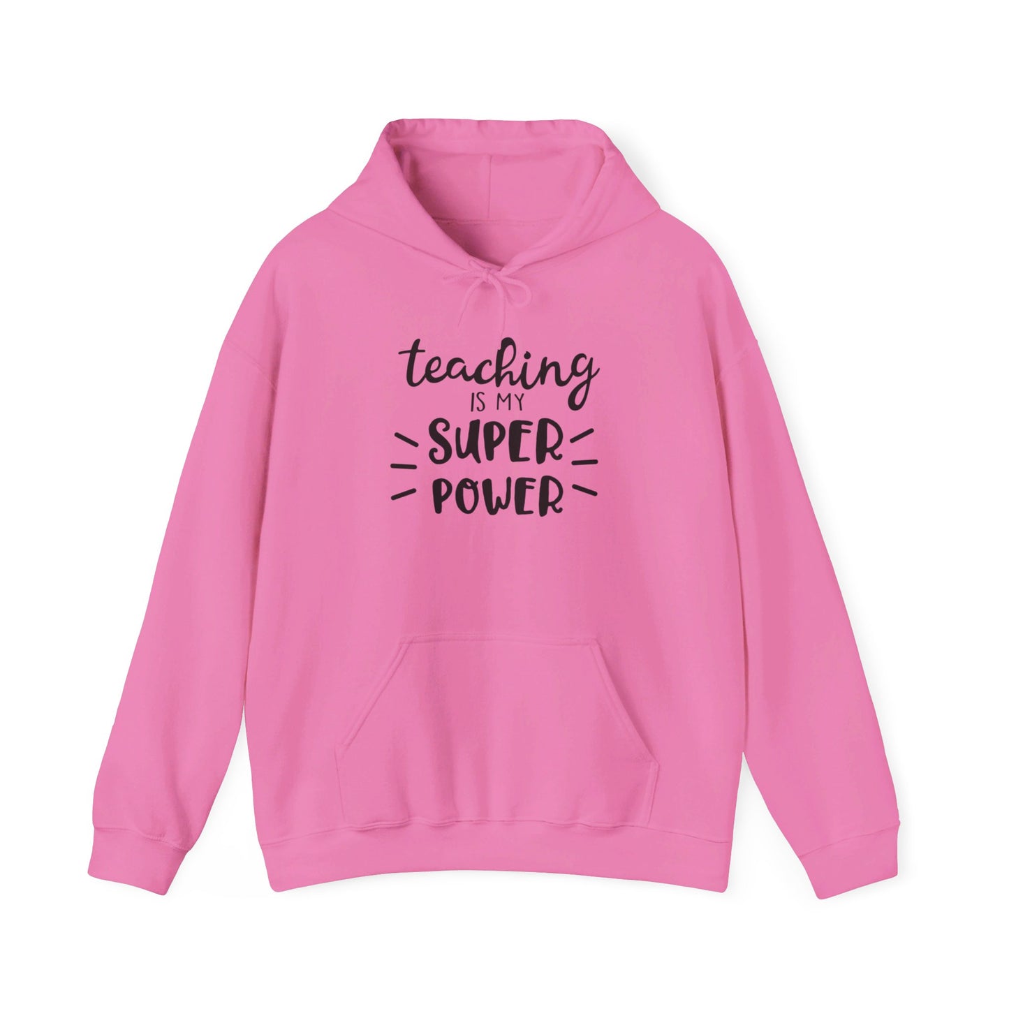 Teaching Is My Super Power - Hooded Sweatshirt