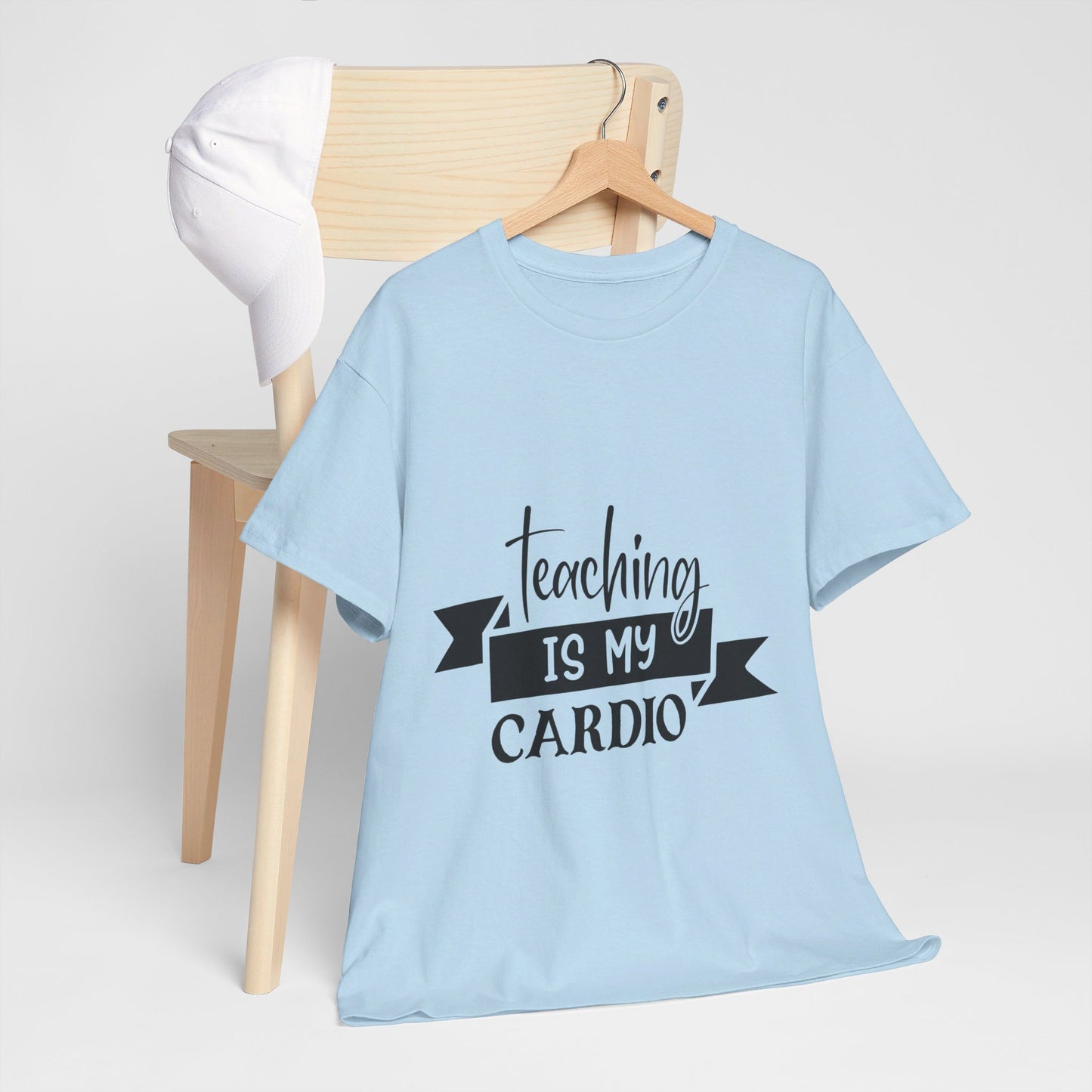 Teaching is my cardio - T-Shirt