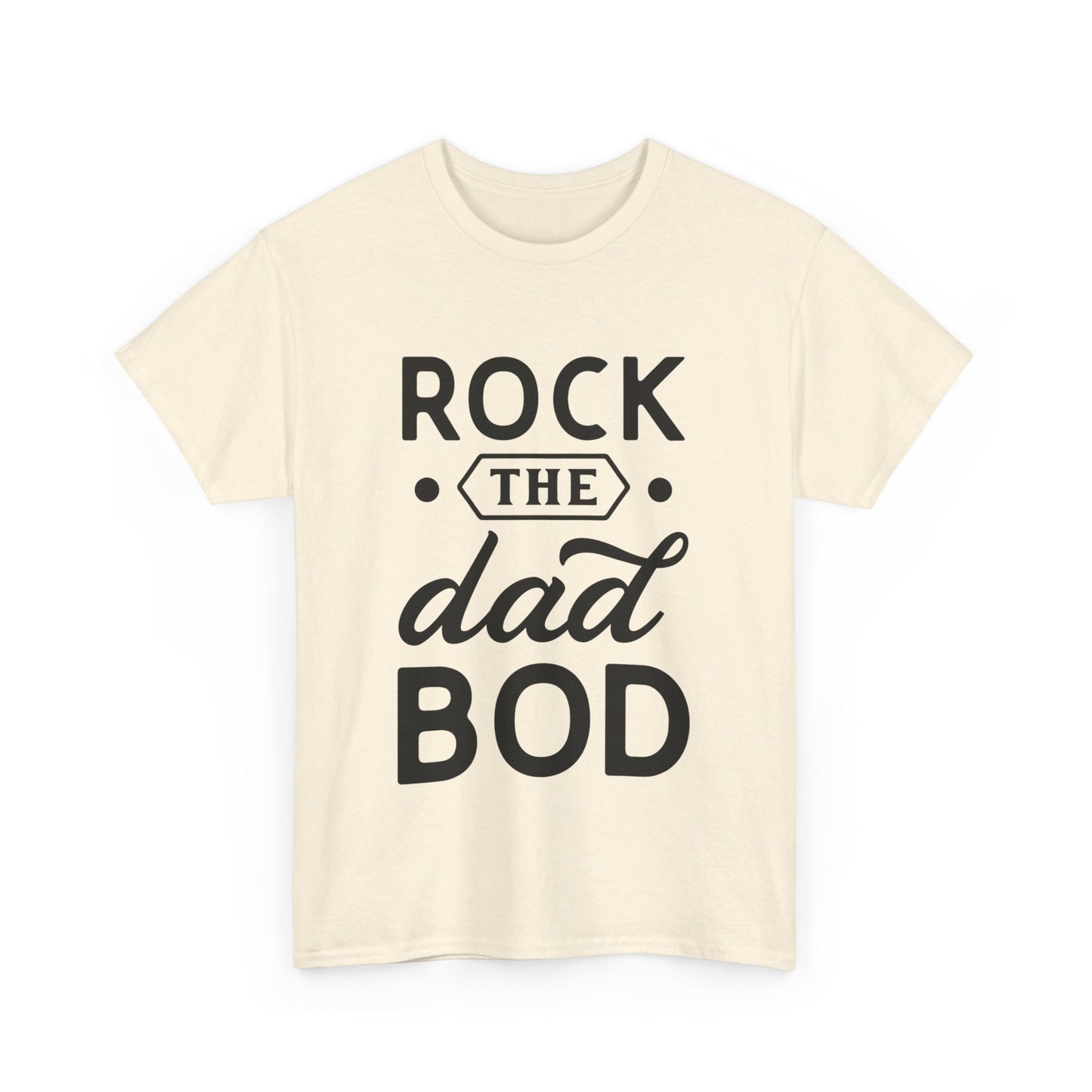 Rock the Dad Bod T-Shirt