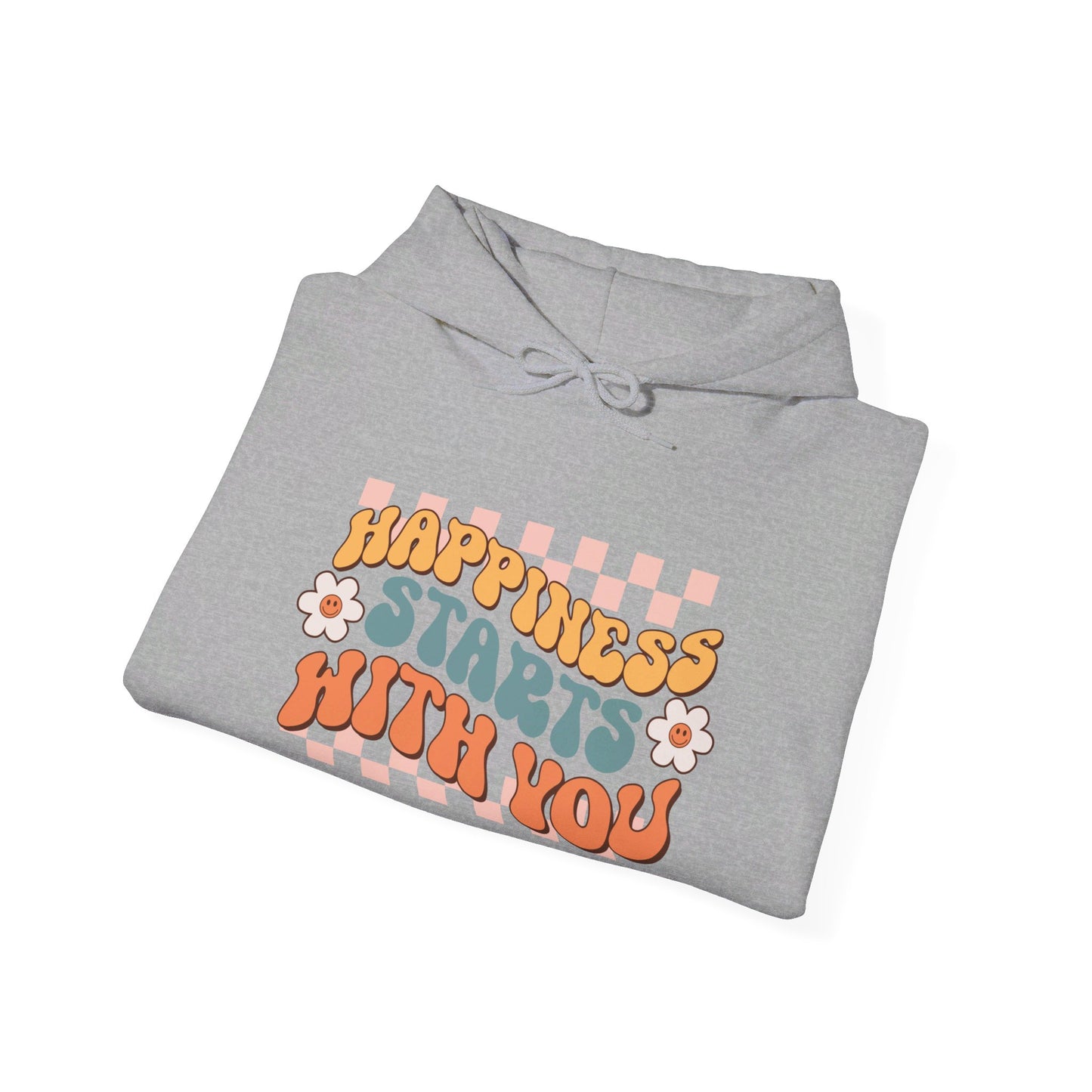 Happiness Starts With You - Hooded Sweatshirt