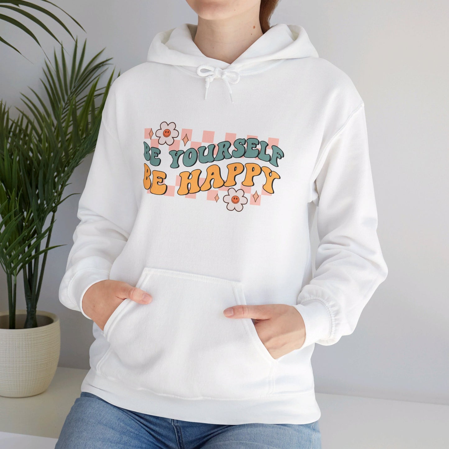 Be Yourself Be Happy - Hooded Sweatshirt