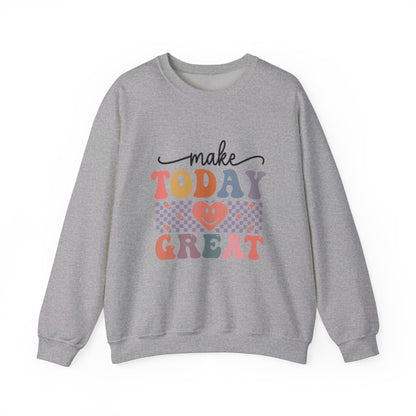 Make Today Great - Sweatshirt