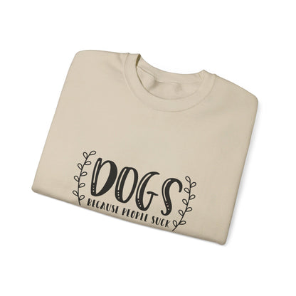 Dogs Because People Suck - Sweatshirt