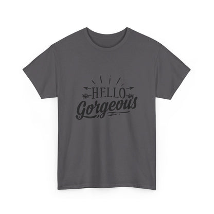 Hello Gorgeous T-Shirt