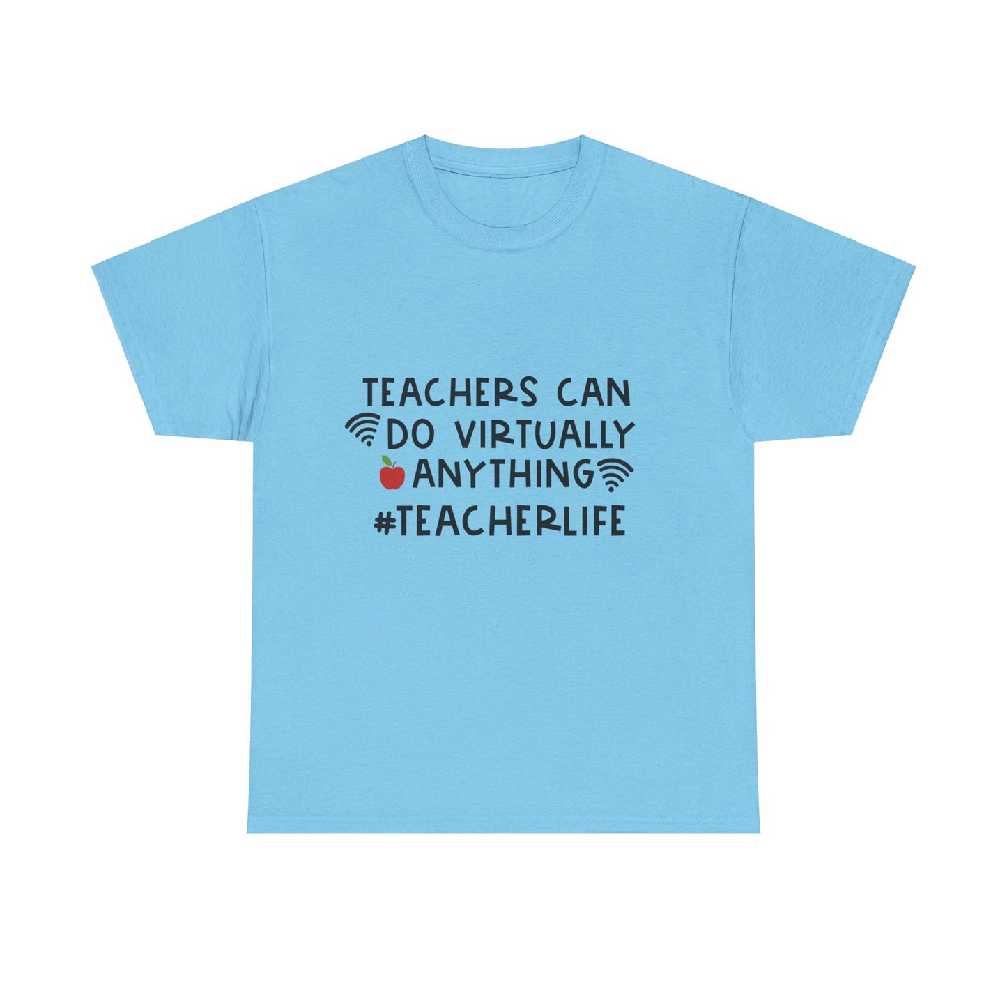 Teachers Can Do Virtually Anything - T-Shirt