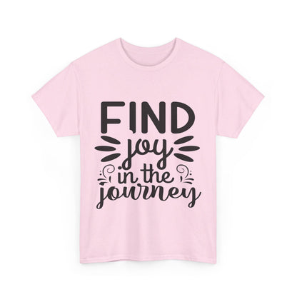 Find Joy in the Journey T-Shirt