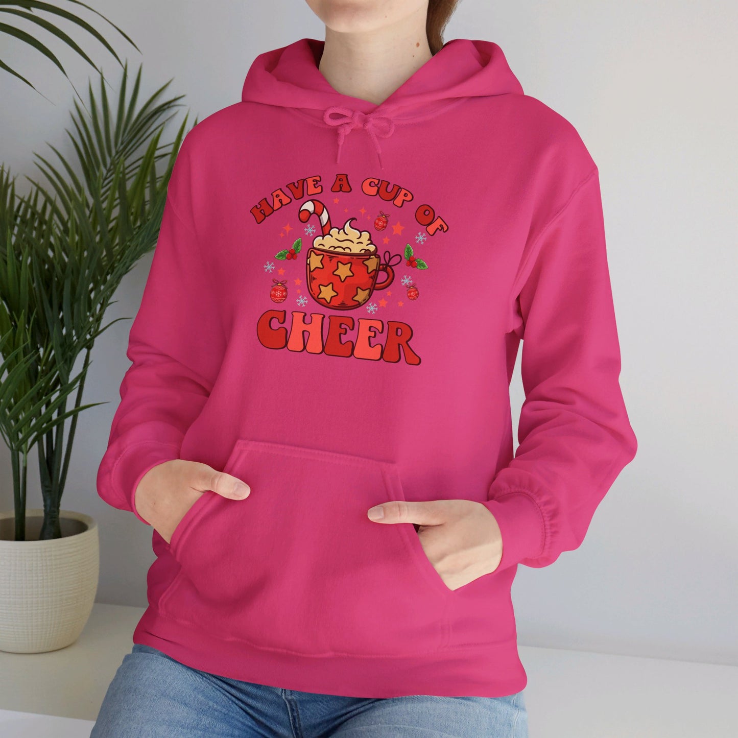 Have A Cup Of Cheer - Hooded Sweatshirt